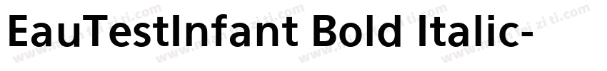 EauTestInfant Bold Italic字体转换